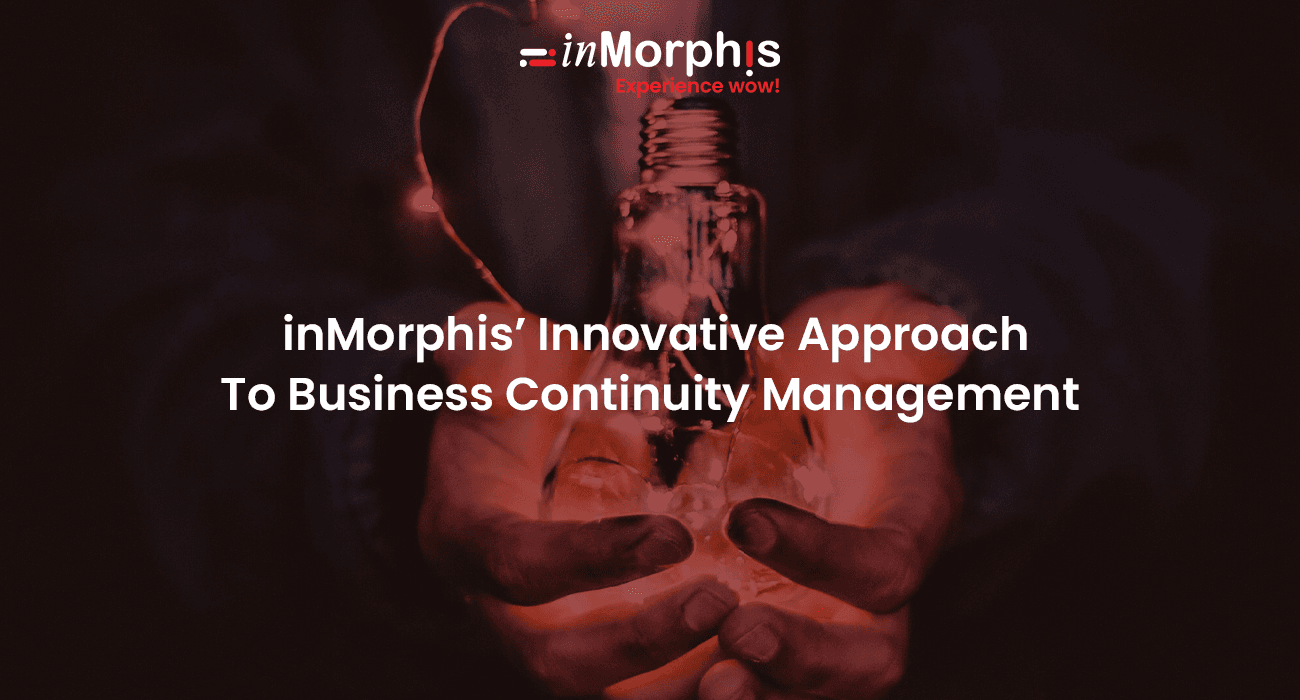  inMorphis’ Innovative Approach To Business Continuity Management  