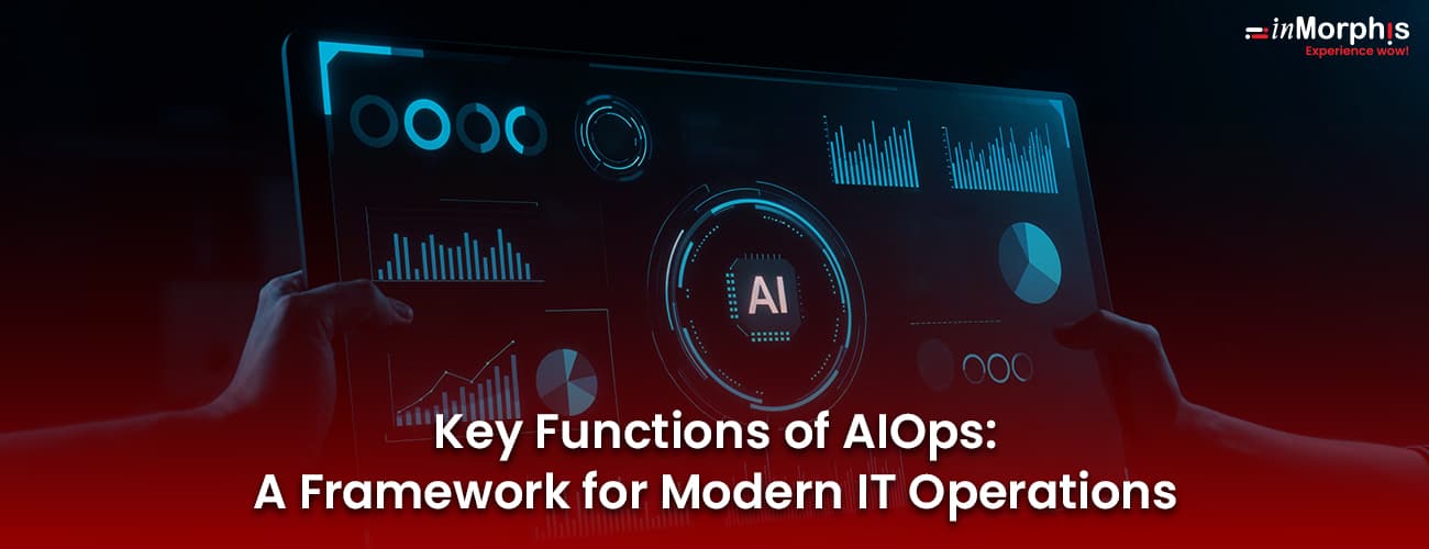 Key Functions of AIOps: A Framework for Modern IT Operations Key Functions of AIOps: A Framework for Modern IT Operations