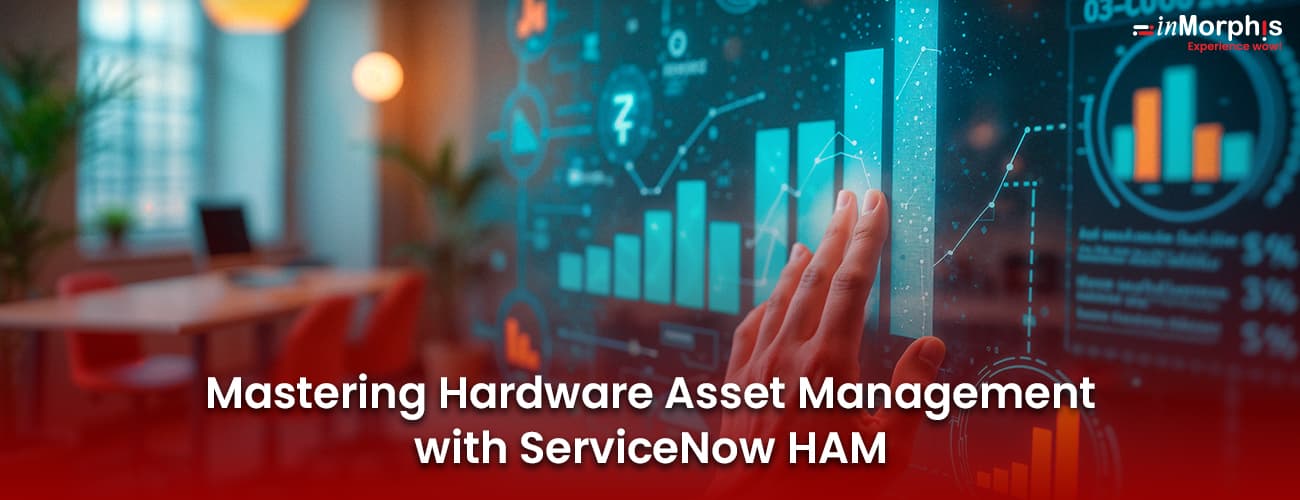 Mastering Hardware Asset Management with ServiceNow HAM Mastering Hardware Asset Management with ServiceNow HAM