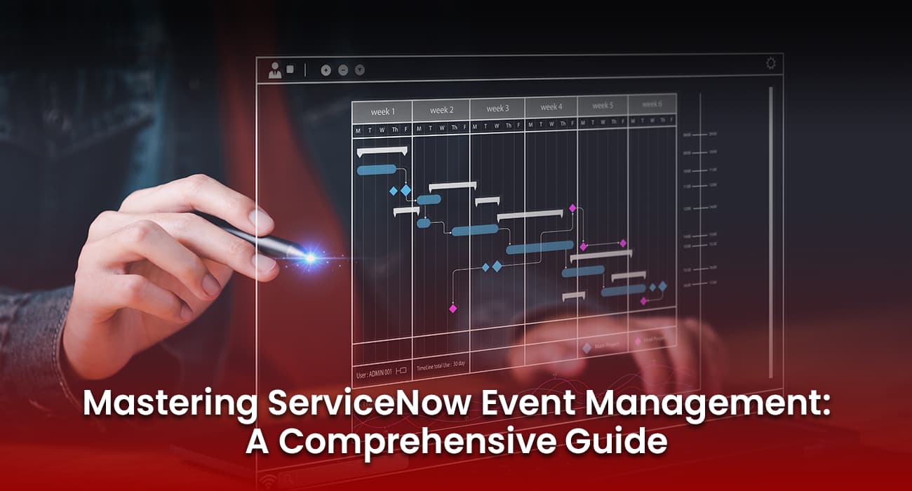 Mastering ServiceNow Event Management: A Comprehensive Guide Mastering ServiceNow Event Management: A Comprehensive Guide
