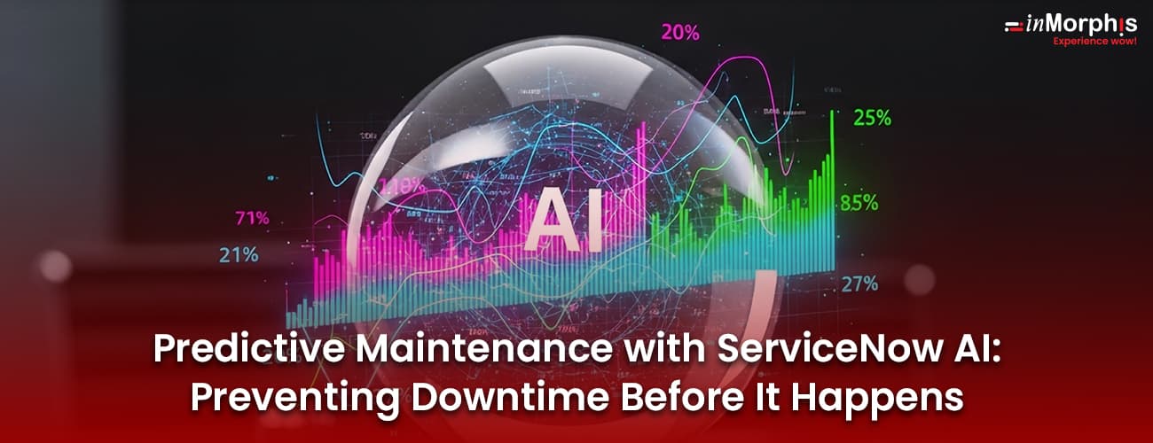 Predictive Maintenance with ServiceNow AI: Preventing Downtime Before It Happens Predictive Maintenance with ServiceNow AI: Preventing Downtime Before It Happens