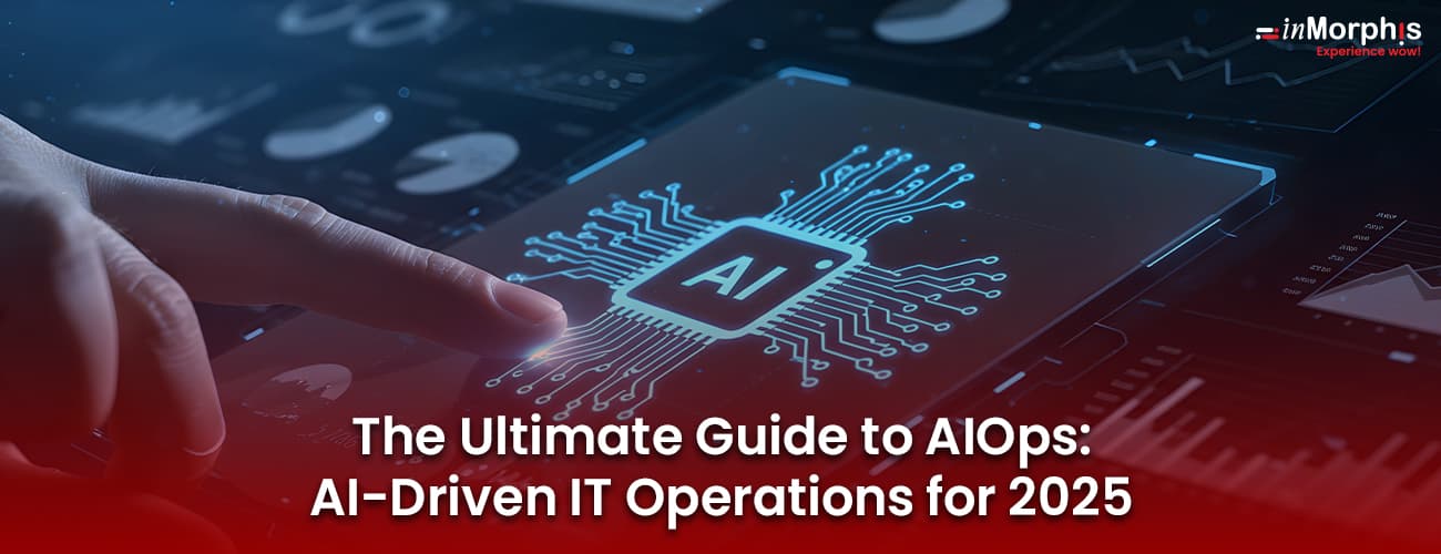 The Ultimate Guide to AIOps: AI-Driven IT Operations for 2025 The Ultimate Guide to AIOps: AI-Driven IT Operations for 2025