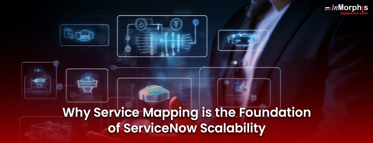 Service Mapping in ServiceNow: Integration, Scalability & Visibility